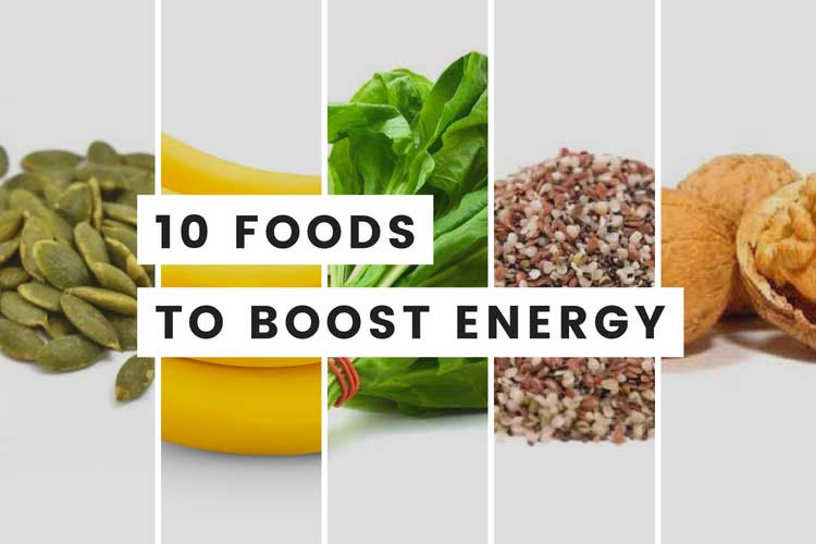 Feeling Exhausted in the Afternoons? Give Some Boost to Your Energy Levels with These 10 Foods That Give You Energy Fast!