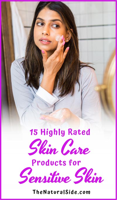 Sensitive skin is prone to irritation more than any other skin types. Here are 21+ Organic Skin Care Products for Sensitive Skin to add to your routine.