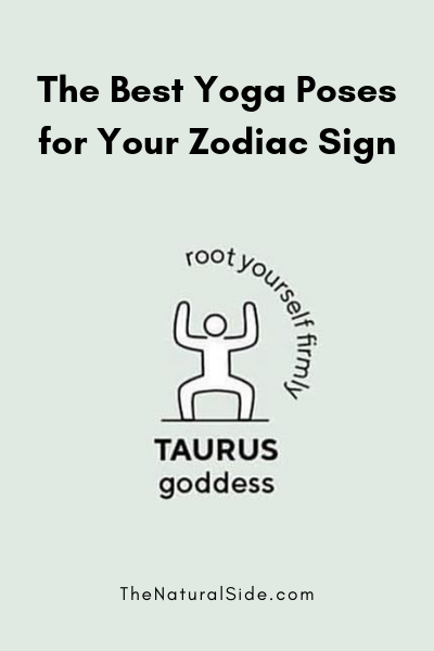 The Best Yoga Poses for Your Zodiac Sign - TAURUS - goddess