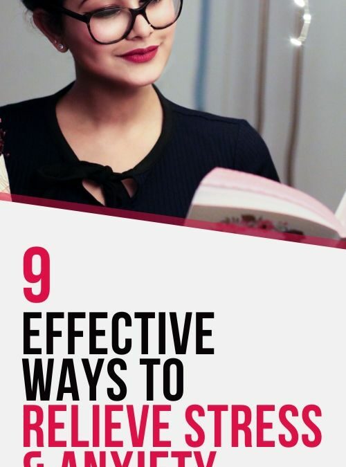 9 Effective Ways to Relieve Stress & Anxiety (1)